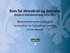 Fylkesbiblioteket Rom for demokrati og dannelse Nasjonal bibliotekstrategi