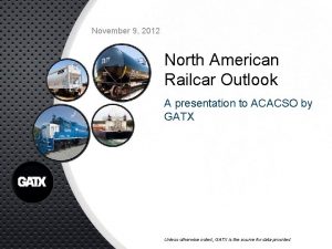 November 9 2012 North American Railcar Outlook A