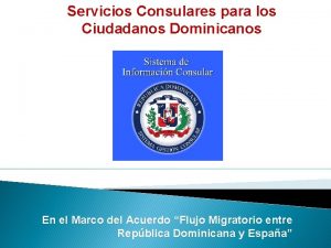 Servicios Consulares para los Ciudadanos Dominicanos En el