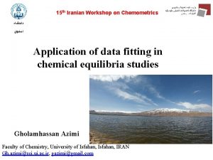 15 th Iranian Workshop on Chemometrics Application of