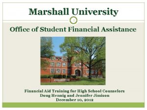 Marshall University 1 Office of Student Financial Assistance