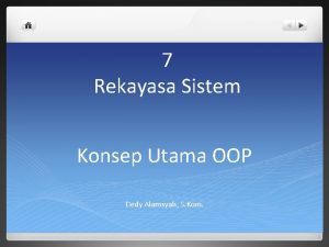 7 Rekayasa Sistem Konsep Utama OOP Dedy Alamsyah