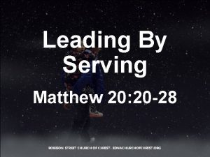 Leading By Serving Matthew 20 20 28 ROBISON