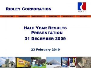 RIDLEY CORPORATION INTRODUCTION FINANCIALS AGRIPRODUCTS CHEETHAM RESOLUTIONS HALF