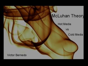Mc Luhan Theory Hot Media vs Cold Media