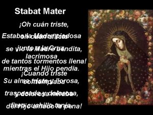 Stabat Mater Oh cun triste Estaba Madre piadosa