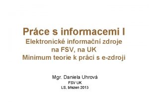 Prce s informacemi I Elektronick informan zdroje na