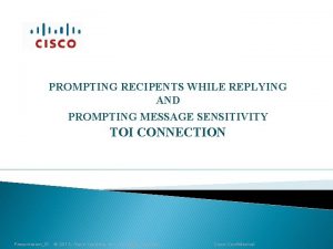 PROMPTING RECIPENTS WHILE REPLYING AND PROMPTING MESSAGE SENSITIVITY