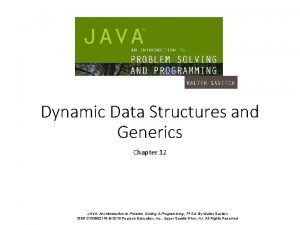 Dynamic Data Structures and Generics Chapter 12 JAVA