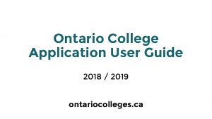 Ontario College Application User Guide 2018 2019 ontariocolleges