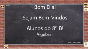 3009 Bom Dia Sejam BemVindos Alunos do 8