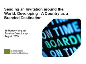 Sending an Invitation around the World Developing A