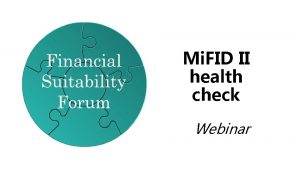 Mi FID II health check Webinar Health check