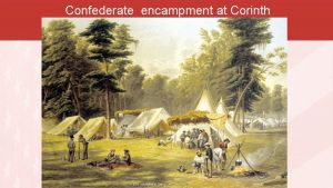 Confederate encampment at Corinth Battle of Shiloh Johnston