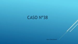 CASO N 38 Asun Domnech Amiloidosis Grupo de