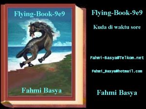 FlyingBook9 e 9 Kuda di waktu sore FahmiBasyaTelkom