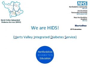 We are HIDS Herts Valley Integrated Diabetes Service