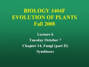 BIOLOGY 3404 F EVOLUTION OF PLANTS Fall 2008