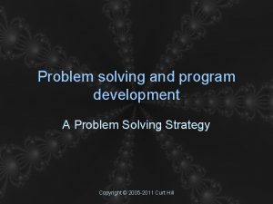 Problem solving and program development A Problem Solving