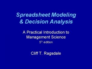 Spreadsheet Modeling Decision Analysis A Practical Introduction to