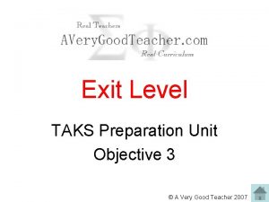 Exit Level TAKS Preparation Unit Objective 3 A