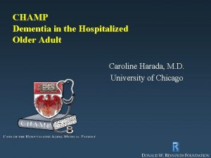 CHAMP Dementia in the Hospitalized Older Adult Caroline