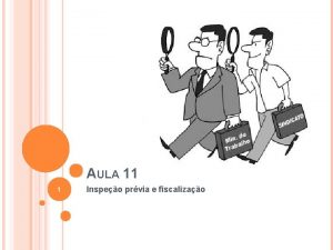 AULA 11 1 Inspeo prvia e fiscalizao PARA