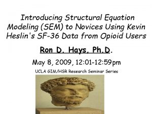 Introducing Structural Equation Modeling SEM to Novices Using