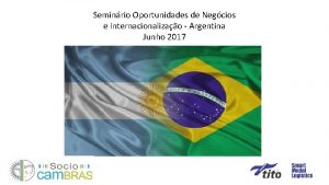 Seminrio Oportunidades de Negcios e Internacionalizao Argentina Junho