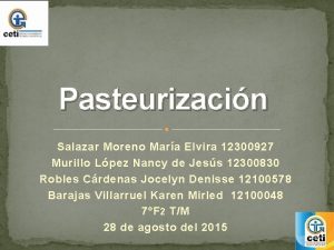 Pasteurizacin Salazar Moreno Mara Elvira 12300927 Murillo Lpez