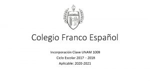 Colegio Franco Espaol Incorporacin Clave UNAM 1008 Ciclo