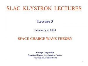 SLAC KLYSTRON LECTURES Lecture 3 February 4 2004