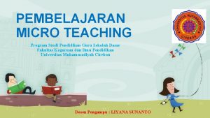 PEMBELAJARAN MICRO TEACHING Program Studi Pendidikan Guru Sekolah
