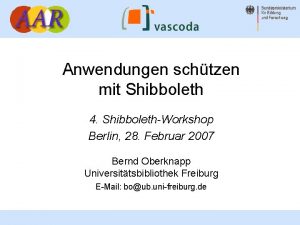 Anwendungen schtzen mit Shibboleth 4 ShibbolethWorkshop Berlin 28