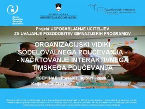 Projekt USPOSABLJANJE UITELJEV ZA UVAJANJE POSODOBITEV GIMNAZIJSKIH PROGRAMOV