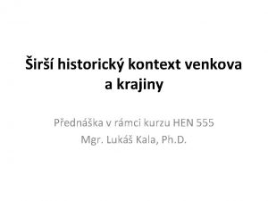 ir historick kontext venkova a krajiny Pednka v