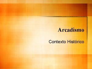 Arcadismo Contexto Histrico O Sculo XVIII l conhecido