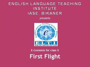 ENGLISH LANGUAGE TEACHING INSTITUTE IASE BIKANER presents EContents
