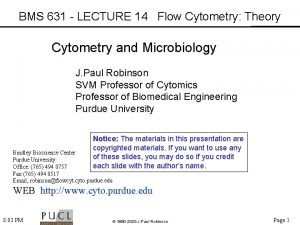 BMS 631 LECTURE 14 Flow Cytometry Theory Cytometry