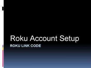 Roku.com/link create account