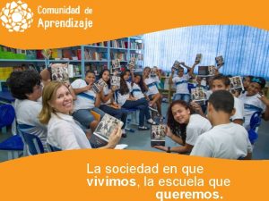 La sociedad en que vivimos la escuela queremos