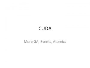 CUDA More GA Events Atomics GA Revisited Speedup