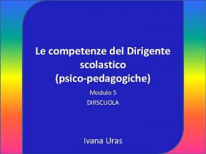 Le competenze del Dirigente scolastico psicopedagogiche Modulo 5