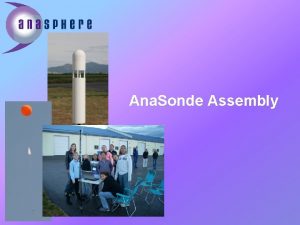 Ana Sonde Assembly What is the Ana Sonde