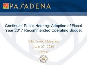 Continued Public Hearing Adoption of Fiscal Year 2017