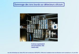 Dommage des ions lourds sur dtecteurs silicium Fazia