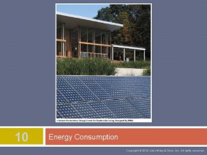 10 Energy Consumption Copyright 2012 John Wiley Sons