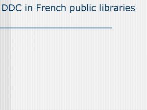 DDC in French public libraries DDC in French