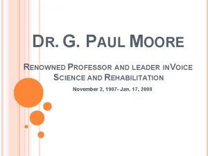 DR G PAUL MOORE RENOWNED PROFESSOR AND LEADER