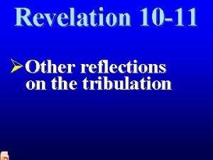 Revelation 10 11 Other reflections on the tribulation